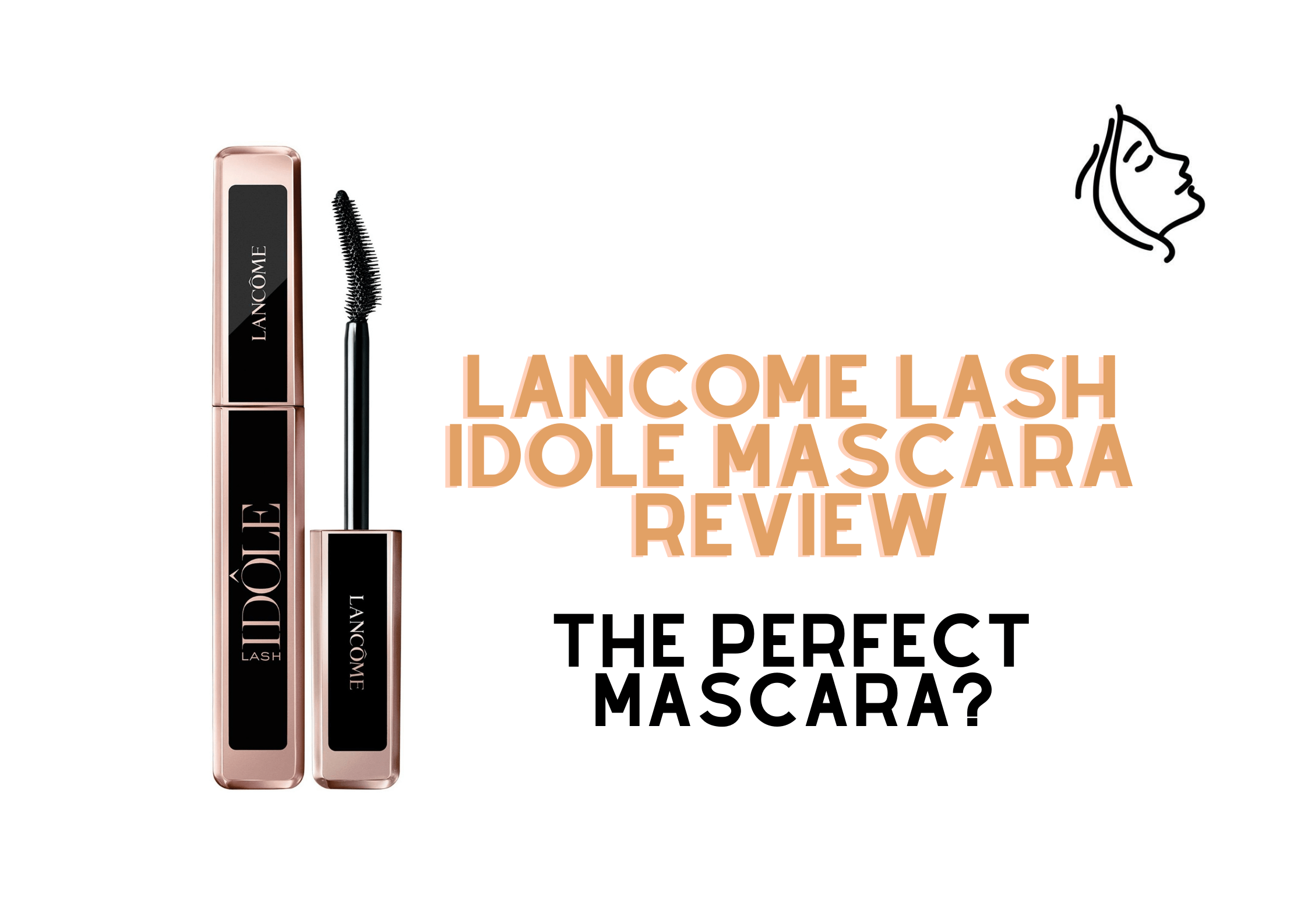 Lancome Lash Idole Mascara Review